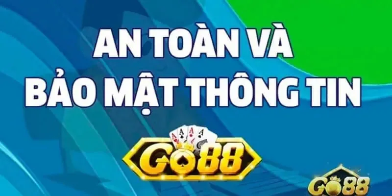 Chính sách bảo mật Go88 1 Go88 bảo đảm an toàn và bảo mật thông tin