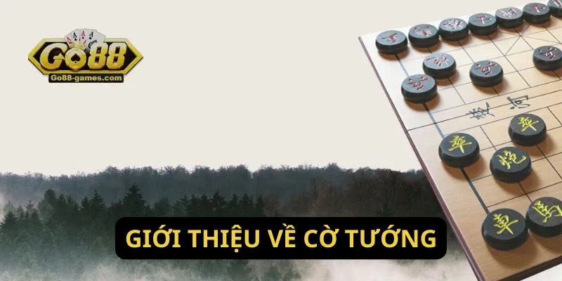 Hướng Dẫn Chơi Cờ Tướng Online Ăn Tiền Thật Tại Go88 2 Giới thiệu về cờ tướng