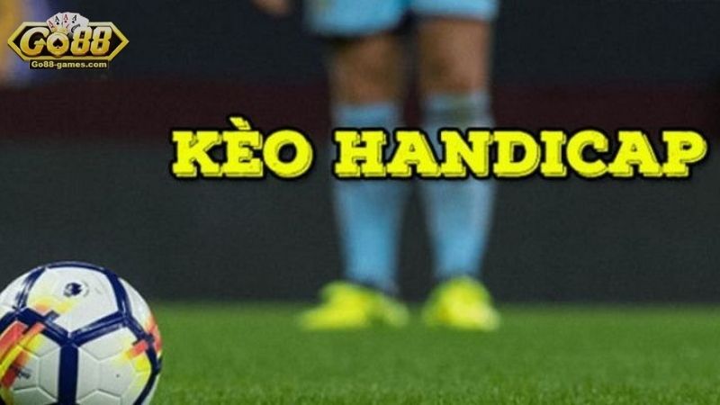 Kèo Handicap: Cách tính và chiến lược đặt cược 2 Kèo Handicap: Cách tính và chiến lược đặt cược