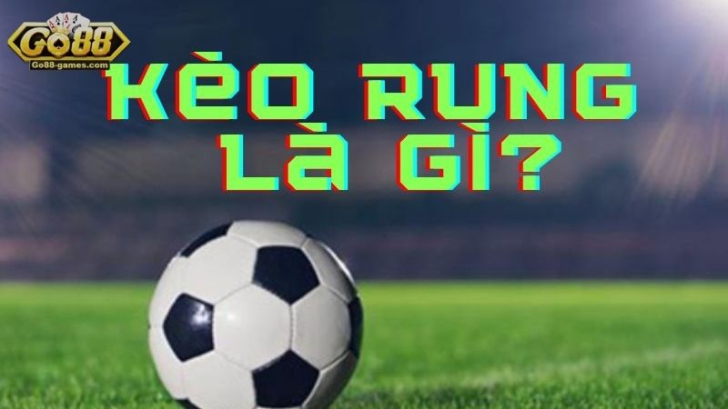 Kèo rung bóng đá: Cơ hội thắng lớn với kèo rung và kinh nghiệm 4 Kèo rung bóng đá: Cơ hội thắng lớn với kèo rung và kinh nghiệm