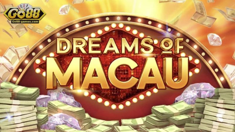 Slot game Giấc Mơ Ma Cao: Quay Hũ Ngập Tràn Tiền Thưởng! 4 Slot game Giấc Mơ Ma Cao
